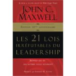 21 lois irrefutables du leadership John Maxwell