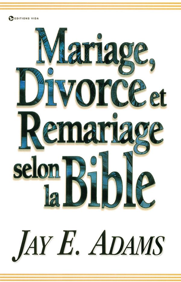 Mariage divorce et remariage selon la bible