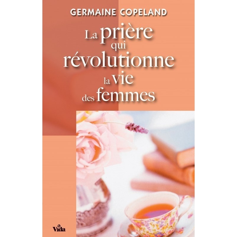 La prière qui révolutionne la vie des femmes La prière qui révolutionne la vie des femmes
