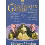 Les généraux de Dieu - Pourquoi certains ont réussi et d'autres ont échoué