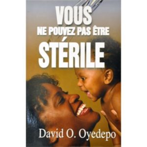 Vous ne pouvez pas être stérile David Oyedepo