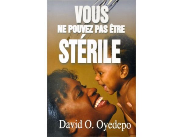 Vous ne pouvez pas être stérile David Oyedepo