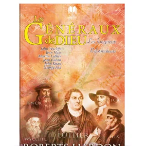 Les fougueux réformateurs | Les généraux de Dieu