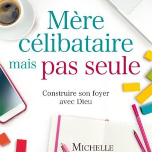 Mère célibataire mais pas seule